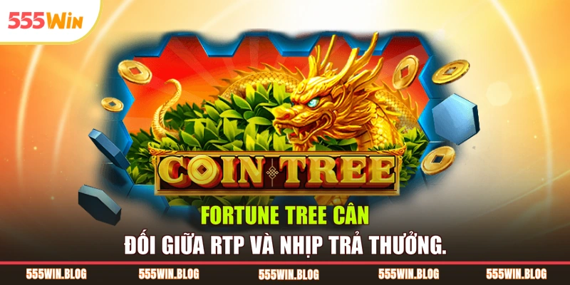 Fortune Tree cân đối giữa RTP và nhịp trả thưởng.