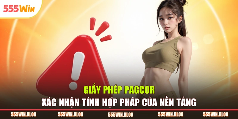 Giấy phép PAGCOR xác nhận tính hợp pháp của nền tảng